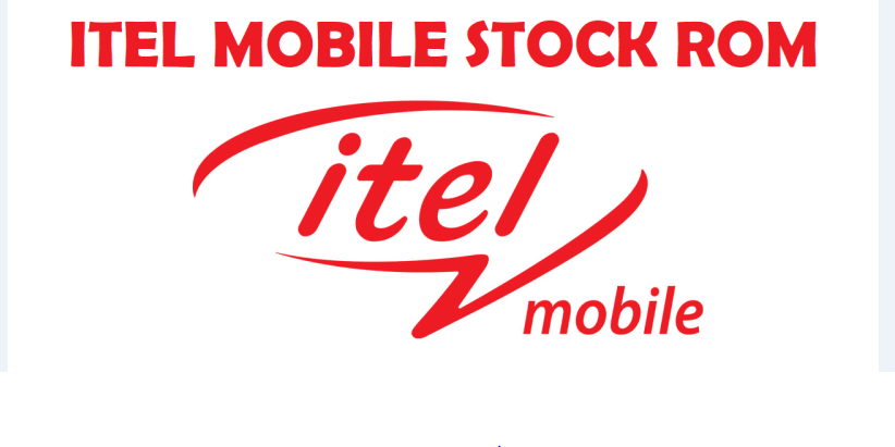 ITEL MOBLIE STOCK ROM